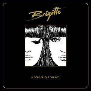 Cover for Brigitte · Bouche Que Veux-tu (CD) [Japan Import edition] (2015)