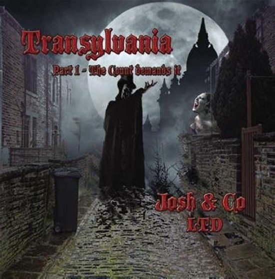 Cover for Josh &amp; Co. Limited · Transylvania. Part 1 - The Count Demands It (CD) (2016)