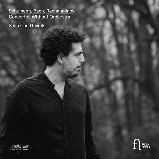 Cover for Salih Can Gevrek · Schumann / Bach &amp; Rachmaninov: Concertos Without Orchestra (CD) (2024)