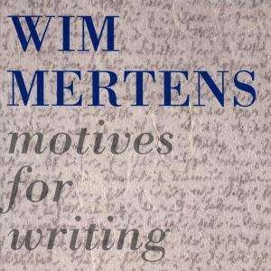 Cover for Wim Mertens · Wim Mertens-motives for Writing (CD)