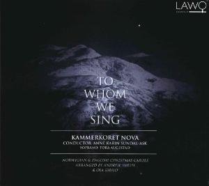 Cover for Kammerkoret Nova / Augestad · To Whom We Sing (CD) (2011)
