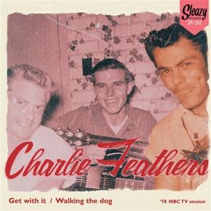 Cover for Charlie Feathers · Get With It / Walking The Dog ('78 Nbc Tv Session) (7&quot;) (2023)