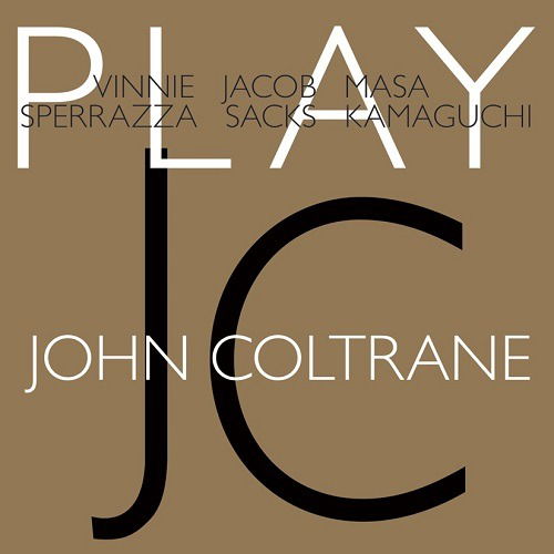 Sperrazza, Vince / Jacob Sacks / Masa Kamaguchi · Play John Coltrane (CD) (2021)