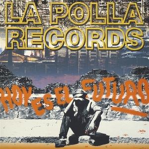 Cover for Polla Records · Hoy Es El Futuro (LP) (2025)