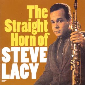 Straight Horn Of - Steve Lacy - Musiikki - SOLAR - 8436028697267 - tiistai 3. tammikuuta 2012