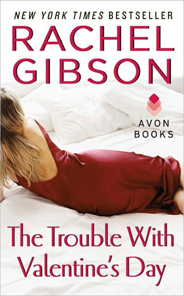 Cover for Rachel Gibson · The Trouble with Valentine's Day (Paperback Book) (2012)