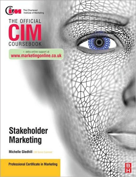 CIM Coursebook Marketing for Stakeholders - Michelle Gledhill - Bøger - Taylor & Francis Ltd - 9780080966267 - 18. juni 2010