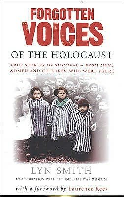 Cover for Lyn Smith · Forgotten Voices of The Holocaust: A new history in the words of the men and women who survived (Paperback Book) (2006)
