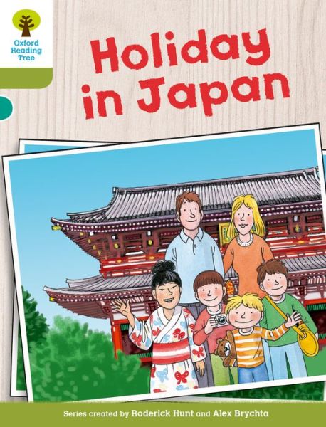 Oxford Reading Tree Biff, Chip and Kipper Stories Decode and Develop: Level 7: Holiday in Japan - Oxford Reading Tree Biff, Chip and Kipper Stories Decode and Develop - Roderick Hunt - Books - Oxford University Press - 9780198300267 - January 8, 2015