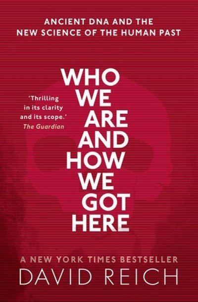 Cover for Reich, David (Professor of Genetics, Professor of Genetics, Harvard University) · Who We Are and How We Got Here: Ancient DNA and the new science of the human past (Paperback Bog) (2019)