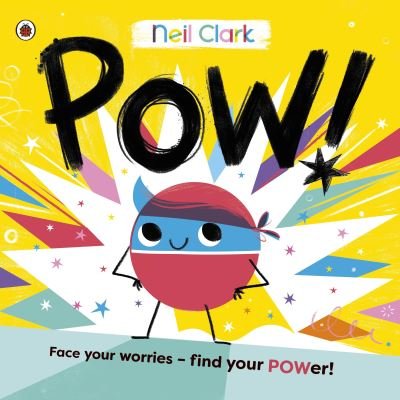 Cover for Neil Clark · Pow!: The perfect story for children with worries - Crash Bang Wallop (Pocketbok) (2023)