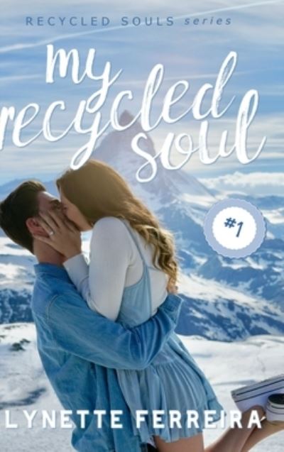 Cover for Lynette Ferreira · My Recycled Soul (Recycled Souls Book One) (Hardcover Book) (2019)