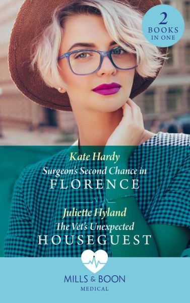 Cover for Kate Hardy · Surgeon's Second Chance In Florence / The Vet's Unexpected Houseguest: Surgeon's Second Chance in Florence / the Vet's Unexpected Houseguest (Paperback Book) (2022)