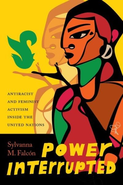 Cover for Sylvanna M. Falcon · Power Interrupted: Antiracist and Feminist Activism inside the United Nations - Power Interrupted (Paperback Book) (2016)