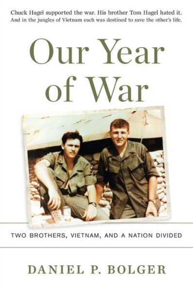 Cover for Daniel P. Bolger · Our Year of War: Two Brothers, Vietnam, and a Nation Divided (Hardcover Book) (2017)