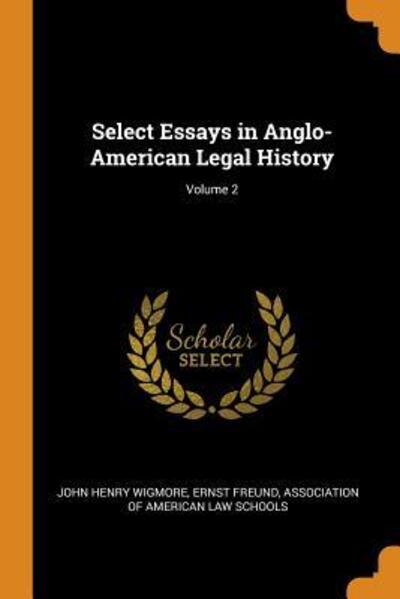 Cover for John Henry Wigmore · Select Essays in Anglo-American Legal History; Volume 2 (Paperback Book) (2018)