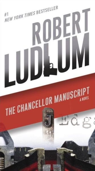 Cover for Robert Ludlum · The Chancellor Manuscript: a Novel (Pocketbok) (2015)
