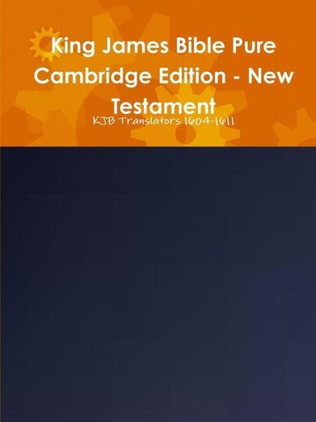 Cover for KJB Translators 1604-1611 · King James Bible Pure Cambridge Edition - New Testament (Paperback Bog) (2019)