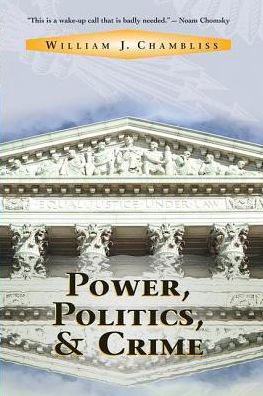 Cover for William J Chambliss · Power, Politics And Crime (Innbunden bok) (2019)