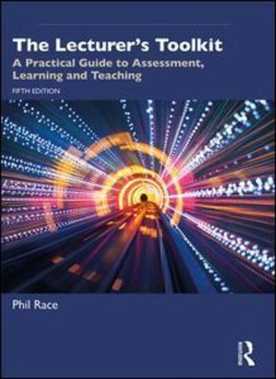 Cover for Phil Race · The Lecturer's Toolkit: A Practical Guide to Assessment, Learning and Teaching (Paperback Book) (2019)