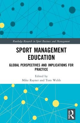 Cover for Webb, Tom (University of Portsmouth, UK) · Sport Management Education: Global Perspectives and Implications for Practice - Routledge Research in Sport Business and Management (Innbunden bok) (2022)