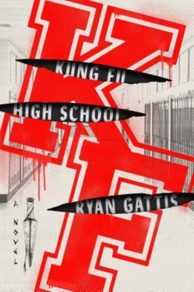 Cover for Ryan Gattis · Kung Fu High School: A Novel (Paperback Book) (2017)