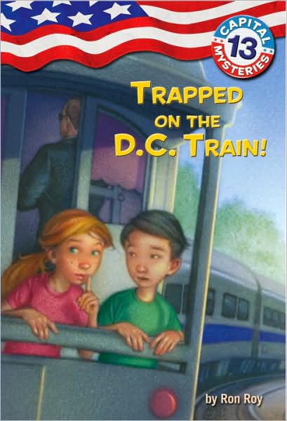 Cover for Ron Roy · Capital Mysteries #13: Trapped on the D.C. Train! - Capital Mysteries (Taschenbuch) (2011)