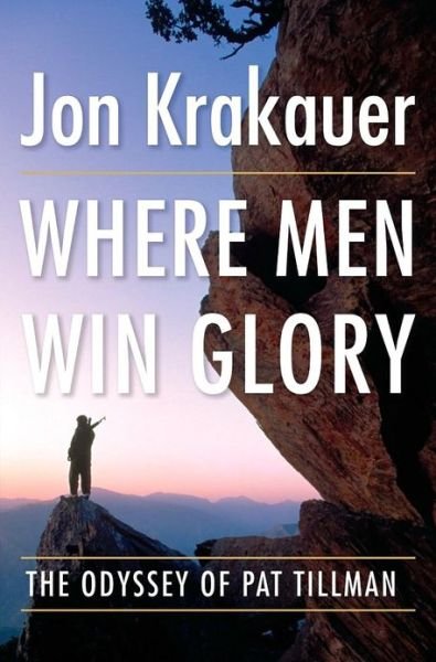 Cover for Jon Krakauer · Where men Win Glory: the Odyssey of Pat Tillman (Gebundenes Buch) (2009)
