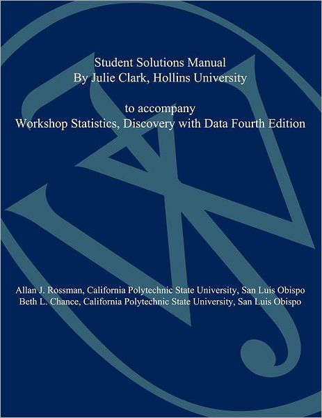 Student Solutions Manual to accompany Workshop Statistics: Discovery with Data, 4e - Allan J. Rossman - Bøger - John Wiley and Sons Ltd - 9780470547267 - 8. januar 2020