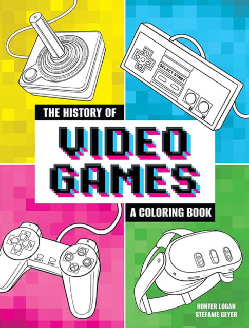 The History of Video Games: A Coloring Book - Hunter Logan - Books - Dover Publications Inc. - 9780486854267 - August 29, 2025
