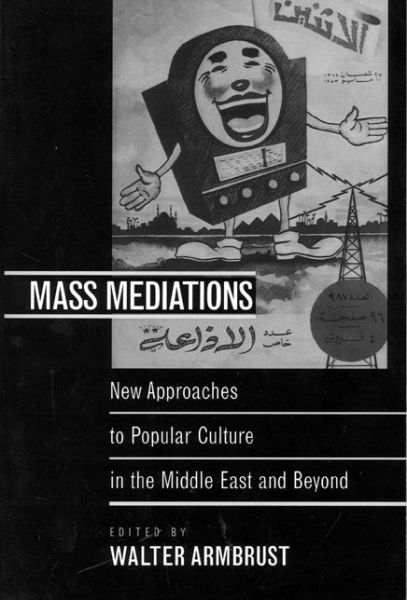 Cover for Walter Armbrust · Mass Mediations: New Approaches to Popular Culture in the Middle East and Beyond (Paperback Book) (2000)