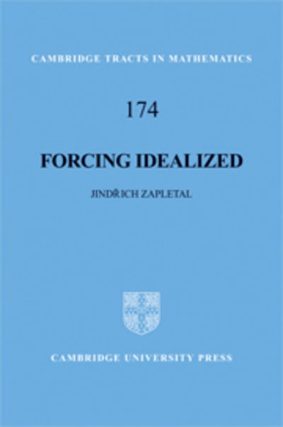 Cover for Zapletal, Jindrich (University of Florida) · Forcing Idealized - Cambridge Tracts in Mathematics (Hardcover Book) (2008)