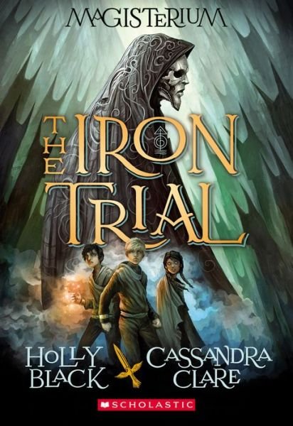Cover for Holly Black · The Iron Trial (Magisterium, Book 1) (Paperback Book) (2015)