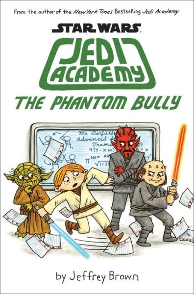 Cover for Jeffrey Brown · The Phantom Bully (Star Wars: Jedi Academy #3) - Star Wars: Jedi Academy (Hardcover bog) (2015)
