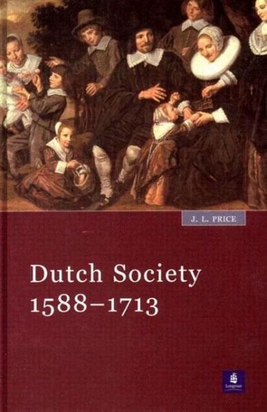 Cover for John Price · Dutch Society: 1588-1713 (Paperback Book) (2000)