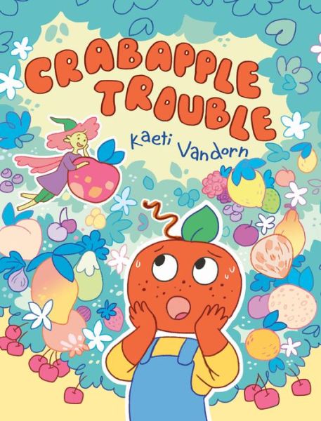 Cover for Kaeti Vandorn · Crabapple Trouble (Hardcover Book) (2020)