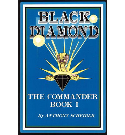 Cover for Anthony Scheiber · Black Diamond: the Commander: Book I (Black Diamond (Writers Showcase)) (Taschenbuch) (2001)