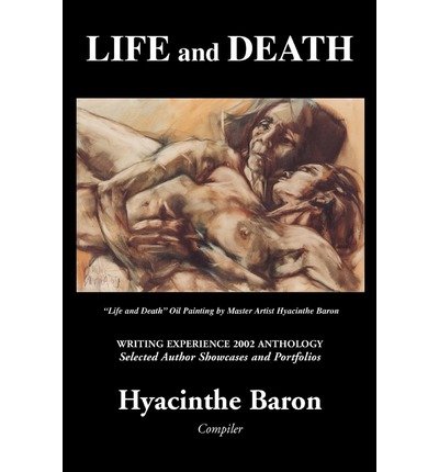 Cover for Hyacinthe Baron · Life and Death: Writing Experience 2002 Anthology (Pocketbok) (2002)