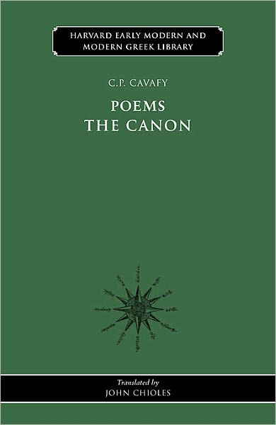 Cover for C. P. Cavafy · Poems: The Canon - Harvard Early Modern and Modern Greek Library (Hardcover Book) (2011)