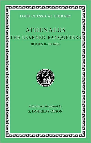 Cover for Athenaeus · The Learned Banqueters, Volume IV: Books 8–10.420e - Loeb Classical Library (Gebundenes Buch) (2008)