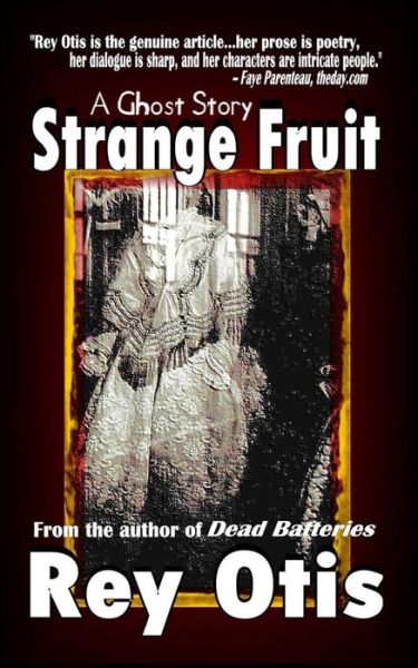 Cover for Rey Otis · Strange Fruit: a Ghost Story (Pocketbok) [1st edition] (2014)