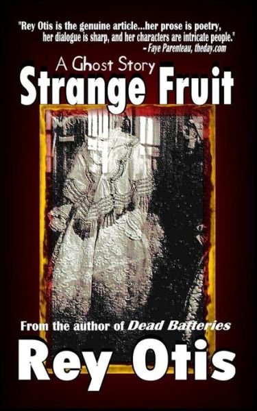 Cover for Rey Otis · Strange Fruit: a Ghost Story (Paperback Bog) [1st edition] (2014)