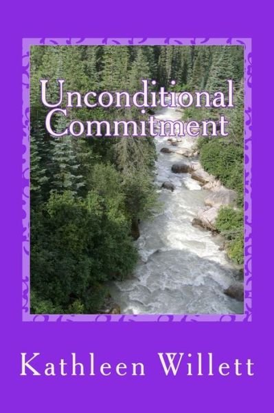 Cover for Ms Kathleen R Willett · Unconditional Commitment (Paperback Bog) (2015)