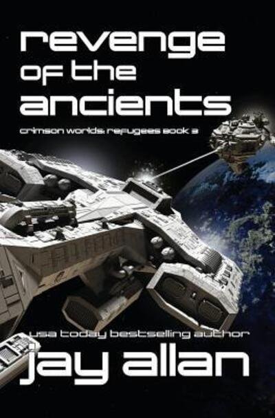 Cover for Jay Allan · Revenge of the Ancients : Crimson Worlds Refugees III (Paperback Book) (2016)