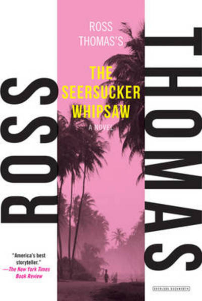 Cover for Ross Thomas · The Seersucker Whipsaw (Pocketbok) (2013)