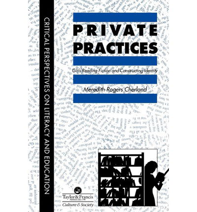 Cover for Saskatchewan Meredith Cherland University of Regina · Private Practices: Girls Reading Fiction And Constructing Identity (Paperback Book) (1994)