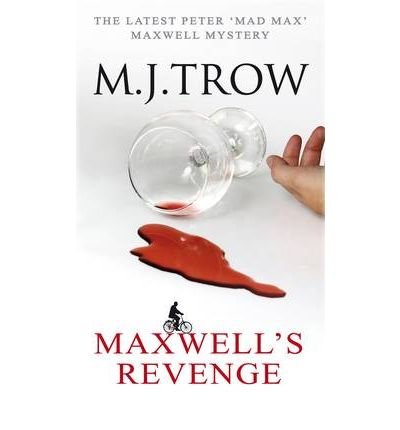 Maxwell's Revenge - Peter 'Mad Max' Maxwell mystery - M. J. Trow - Books - Allison & Busby - 9780749009267 - February 7, 2011