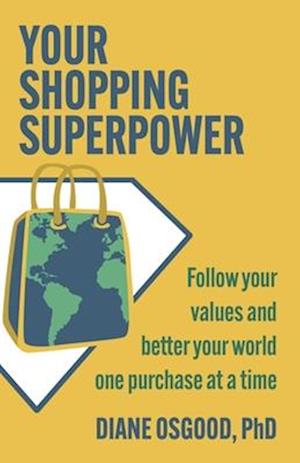 Cover for Diane Osgood · Your Shopping Superpower: Follow Your Values and Better Your World One Purchase at a Time (Paperback Book) (2025)