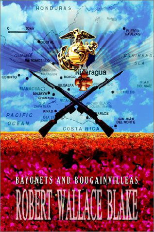 Cover for Robert Wallace Blake · Bayonets and Bougainvilleas (Paperback Book) [F First edition] (2001)
