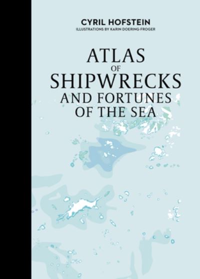 Cover for Cyril Hofstein · Atlas of Shipwrecks and Fortunes of the Sea - Atlas Series (Hardcover Book) (2024)